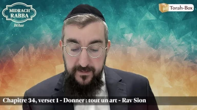 Midrach Rabba - Béhar (34, 1) - Donner tout un art