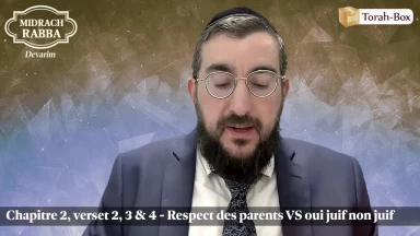 Midrach Rabba - Devarim (2,2, 3 & 4) - Respect des parents VS oui juif non juif