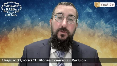 Midrach Rabba - Lekh Lékha (39, 11) - Monnaie courante