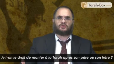 Monter à la Torah après son père ou son frère