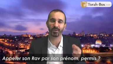 Appeler son Rav par son prénom, permis ?