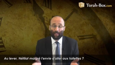 Au lever, Nétilat malgré l'envie d'aller aux toilettes ?