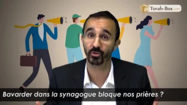 Bavarder dans la synagogue bloque nos prières ?