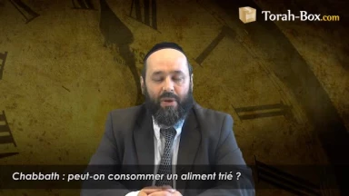 Chabbath : peut-on consommer un aliment "trié" ?