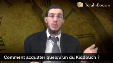 Comment acquitter quelqu'un du Kiddouch ?
