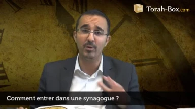 Comment entrer dans une Synagogue ?
