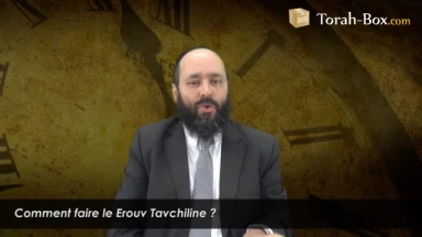 Comment faire le Erouv Tavchiline ?