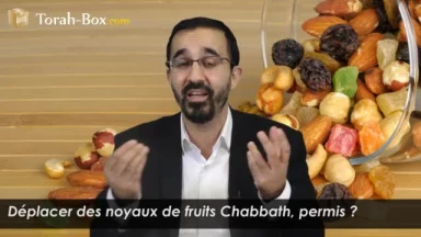 Déplacer des noyaux de fruits Chabbath, permis ?