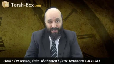 Eloul : l'essentiel, faire Téchouva !