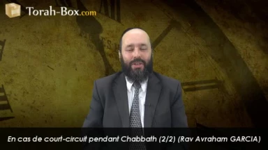 En cas de Court-circuit pendant Chabbath (2/2)