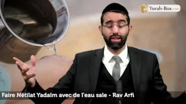 Faire Nétilat Yadaïm avec de l'eau sale