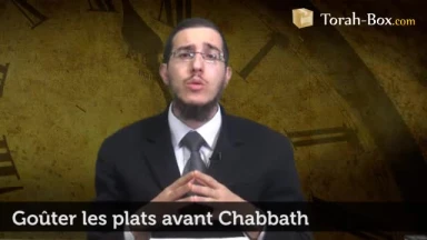 Goûter les plats avant Chabbath