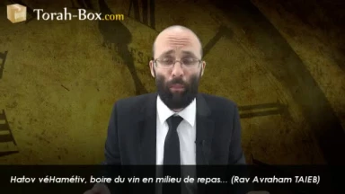 Hatov véHamétiv : boire du vin en milieu de repas