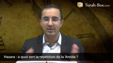 'Hazara : à quoi sert la répétition de la Amida ?
