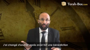 J'ai récité une bénédiction... et j'ai changé d'endroit !