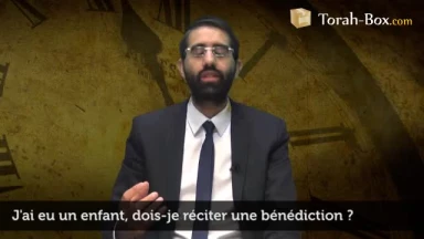 J'ai eu un enfant, dois-je réciter une bénédiction ?