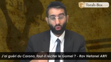 J’ai guéri du Corona, faut-il réciter le Gomel ?
