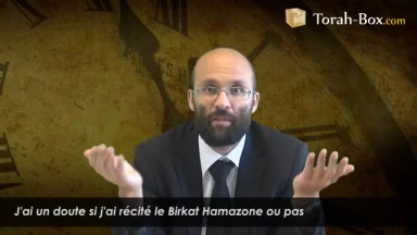 J'ai un doute si j'ai récité le Birkat Hamazone