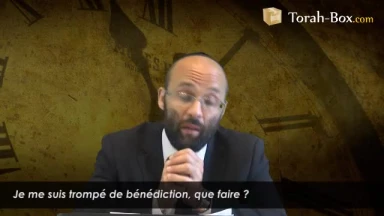 Que faire si je me suis trompé de bénédiction ?