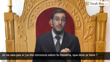 Je ne sais pas si j’ai été circoncis selon la Halakha