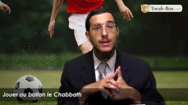 Jouer au ballon le Chabbath