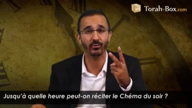 Jusqu’à quelle heure peut-on réciter le Chéma du soir ?