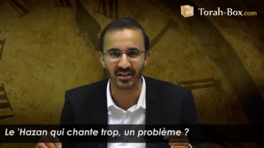 Le 'Hazan qui chante trop, un problème ?