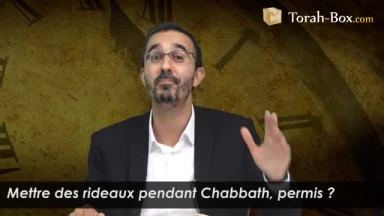 Mettre des rideaux pendant Chabbath, permis ?