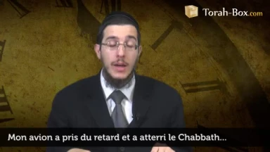 Mon avion a pris du retard et a atterri le Chabbath...