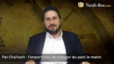 Pat Cha'harit : l'importance de manger du pain le matin