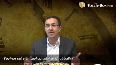 Peut-on cuire un œuf au soleil le Chabbath ?