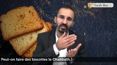 Peut-on faire des biscottes le Chabbath ?