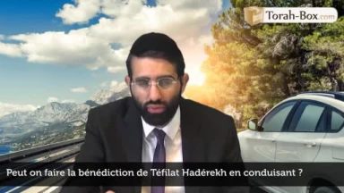 Faire la bénédiction de Téfilat Hadérekh en conduisant ?