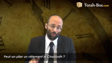 Peut-on plier un vêtement le Chabbath ?
