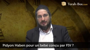 Pidyon Haben pour un bébé conçu par FIV ?