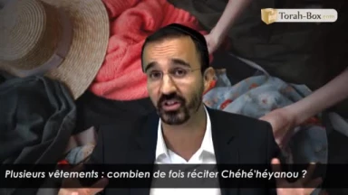 Plusieurs vêtements: combien de fois réciter Chéhé'héyanou ?