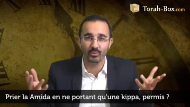 Prier la Amida avec seulement une Kippa, permis ?
