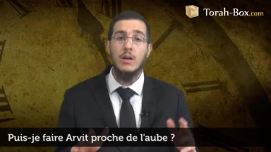 Puis-je prier Arvit à l'approche de l'aube ?