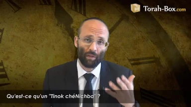 Qu'est-ce qu'un "Tinok chéNichba" ?