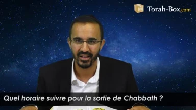Quel horaire suivre pour la sortie de Chabbath ? 