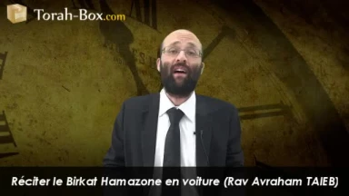 Réciter le Birkat Hamazone en voiture