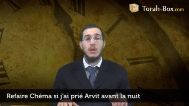 J'ai prié Arvit avant la nuit : re-réciter le Chéma ?