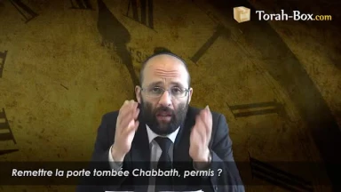 Fixer une porte tombée pendant Chabbath