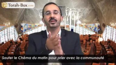 Sauter le Chéma du matin pour prier avec la communauté