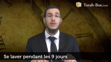 Se laver pendant les 9 jours précédant Ticha Béav