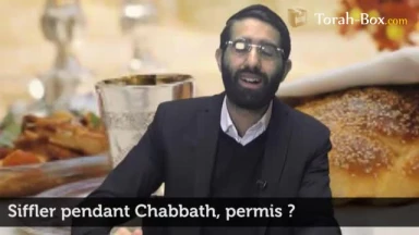 Siffler pendant Chabbath, permis ?