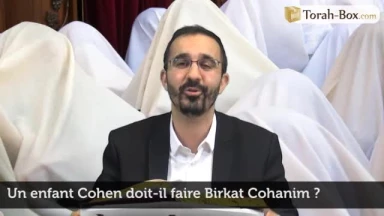 Un enfant Cohen doit-il faire Birkat Cohanim ?
