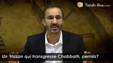Un 'Hazan qui transgresse Chabbath, permis?