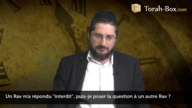 Un Rav m'a répondu "interdit", poser la question à un autre ?