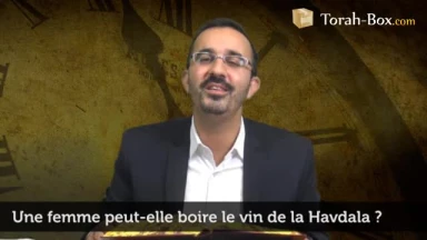 Une femme peut-elle boire le vin de la Havdala ?